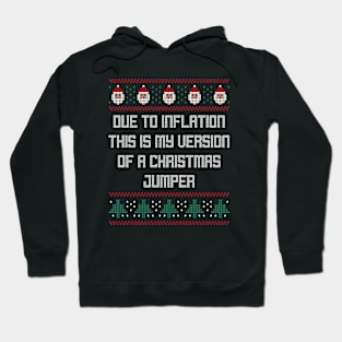 Funny Due To Inflation This Is My Christmas Jumper Mens Hoodie